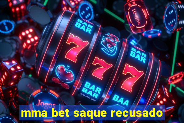 mma bet saque recusado